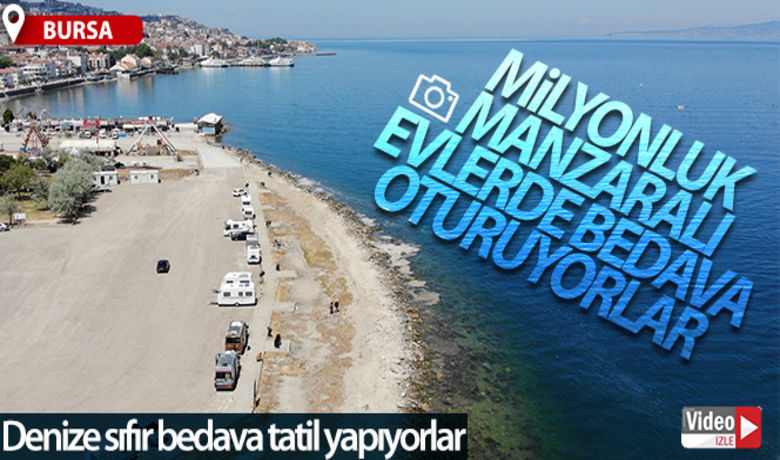 Milyonluk manzaralı evlerde bedava oturuyorlar - Bursa`da karavanlarını deniz kıyısına çeken vatandaşlar, denize sıfır bedava tatil yapıyor.	Burak Türker	 