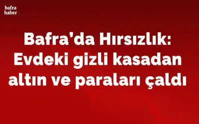 Hırsız evdeki gizli kasadan altın ve paraları çaldı