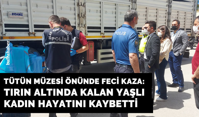 Tütün Müzesi Önünde Feci Kaza: 1 Ölü - SAMSUN (İHA) - Samsun’un Bafra ilçesinde tırın altında kalan yaşlı kadın feci şekilde can verdi.