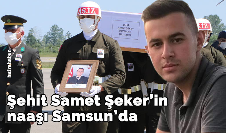 Şehit Samet Şeker’in naaşı Samsun’da - Kuzey Irak’ta devam eden Pençe Yıldırım Harekatı’nda şehit olan Piyade Uman Çavuş Samet Şeker’in (25) naaşı Samsun’a getirildi.