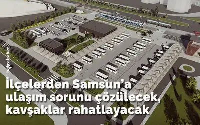 ‘İlçe Toplu Ulaşım Transfer Merkezi’ hayata geçiyor