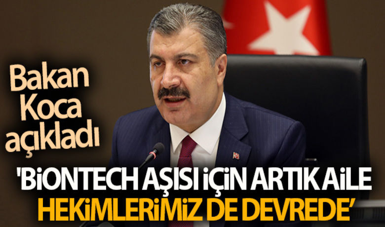 Sağlık Bakanı Koca: 'Biontech aşısıiçin artık aile hekimlerimiz de devrede' - Sağlık Bakanı Koca:"Aşıya erişimde yeni kolaylıklar var. Biontech aşısı için artık kamu ve özel hastanelerle birlikte Aile hekimlerimiz de devrede. Bugünden itibaren e-nabız ve MHRS üzerinden randevu alabilirsiniz. Bu güce güvenin."