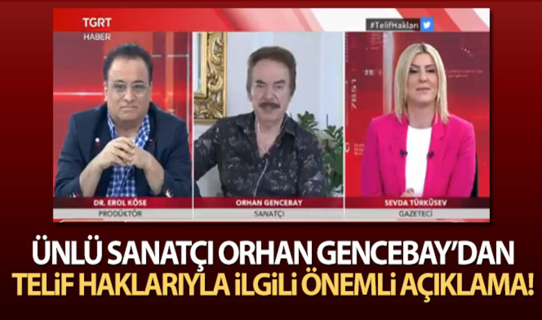 Ünlü sanatçı Orhan Gencebay'dantelif haklarıyla ilgili önemli açıklama! - TGRT Haber’de Erol Köse ile Sevda Türküsev’in birlikte sundukları ‘Bilmedikleriniz’ programına canlı yayın konuğu olarak katılan ünlü sanatçı Orhan Gencebay, telif haklarıyla ilgili “Her şeyi devletten beklemeyelim, illa pandemide konsere gerek yok, meslek birlikleri iyi çalışıp telif yeterli toplasa konserlere gerek kalmaz” dedi.