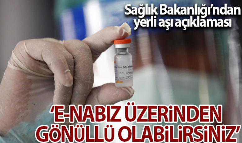 Sağlık Bakanlığı: 'E-Nabız sistemiüzerinden yerli aşıya gönüllü olabilirsiniz' - Sağlık Bakanlığı, Türkiye Sağlık Enstitüleri Başkanlığı (TÜSEB) ve Erciyes Üniversitesi iş birliğinde geliştirilen yerli Covid-19 aşısının Faz-3 çalışmalarına gönüllü olmak isteyen vatandaşlar için E-Nabız sistemine "Aşı Çalışması İçin Gönüllü Ol" butonu eklendiğini duyurdu.