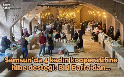 Samsun’da 4 kadın kooperatifine hibe desteği