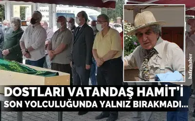 ’Vatandaş Hamit’ defnedildi