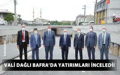 Vali Dağlı: "Bafra’da ne kadar yol aldığımızı hep birlikte müşahede ettik"