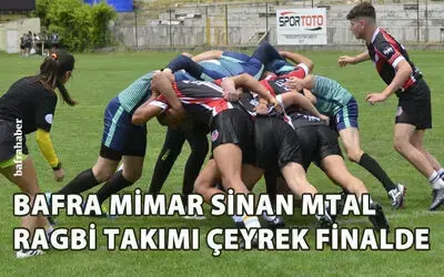 Bafra Mimar Sinan Mtal ragbi Takımı Çeyrek Finalde