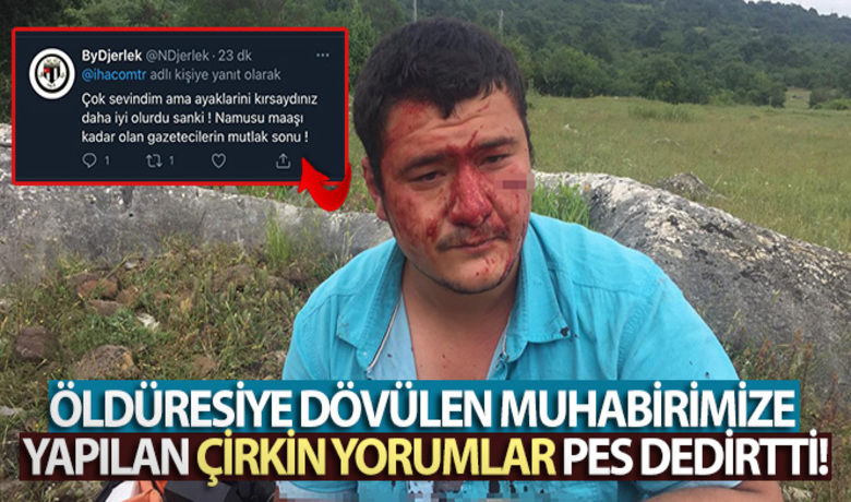 Öldüresiye dövülen muhabirimize yapılançirkin yorumlar pes dedirtti - Kocaeli'de İYİ Parti Milletvekili Lütfü Türkkan'ın yeğeninde aralarında bulunduğu 4 saldırgan tarafından öldüresiye darp edilen İHA Muhabiri Mustafa Uslu'ya sosyal medyada yazılan çirkin yorumlar pes dedirtti. Hakan Öztürk-İHA