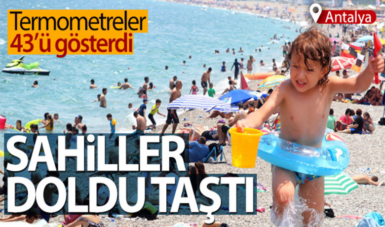 Antalya'da termometreler 43'ügösterdi, sahiller doldu taştı - Turizm kenti Antalya’da termometreler 43’ü gösterirken, sıcak nedeniyle Konyaaltı Sahili’nde yoğunluk oluştu.