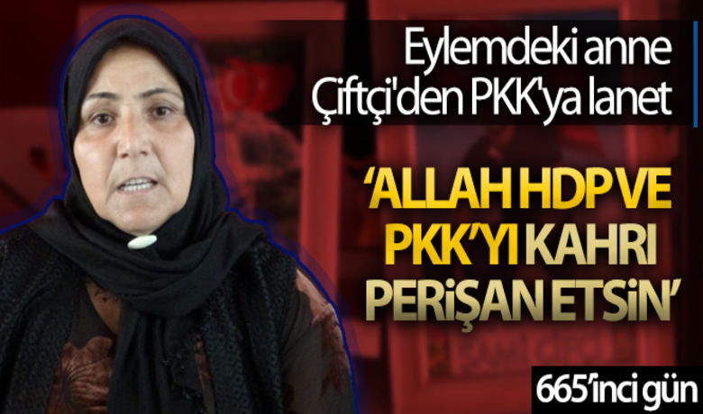 Eylemdeki anne Çiftçi'den PKK'ya lanet - Çocuklarının terör örgütü PKK mensupları tarafından dağa kaçırıldığı iddiasıyla HDP Diyarbakır il başkanlığı önünde oturma eylemi başlatan ailelerin evlat nöbeti 665’inci gününe girdi.
