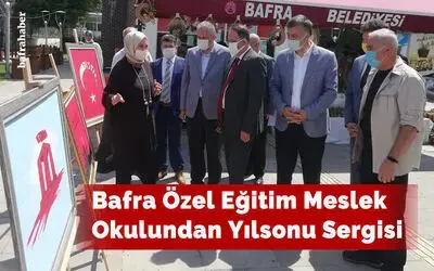 Bafra Özel Eğitim Meslek Okulundan Yılsonu Sergisi