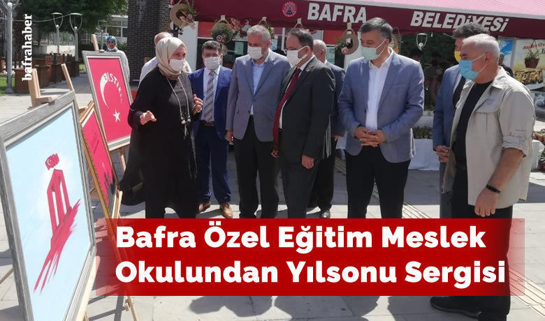 Bafra Özel Eğitim Meslek Okulundan Yılsonu Sergisi