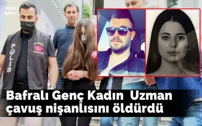 Bafralı Genç Kadın Uzman Çavuş Nişanlısını Öldürdü