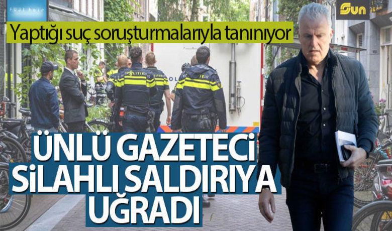 Hollandalı ünlü gazeteci Peter R de Vries silahlı ...