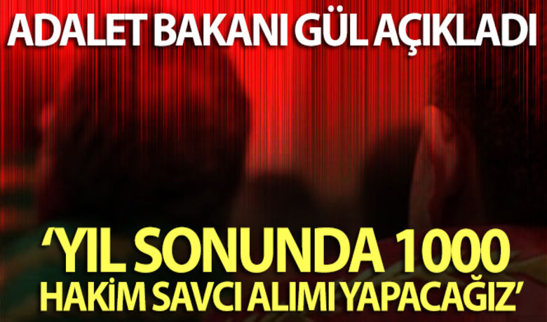 Adalet Bakanı Gül: Yıl sonunda1000 hakim savcı alımı yapacağız - #sondakika Adalet Bakanı Abdülhamid Gül: "Yıl sonunda 1000 hakim savcı alımı yapacağız" dedi.