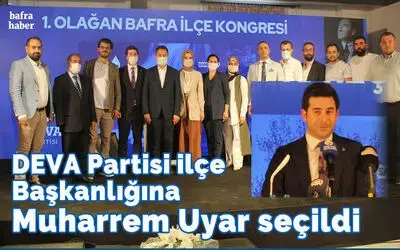 Deva Partisi İlçe Başkanlığına Muharrem Uyar Seçildi