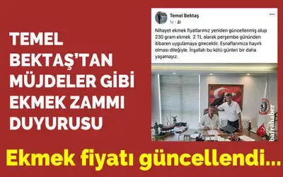 Temel Bektaş’tan Müjdeler Gibi Ekmek Zammı Duyurusu