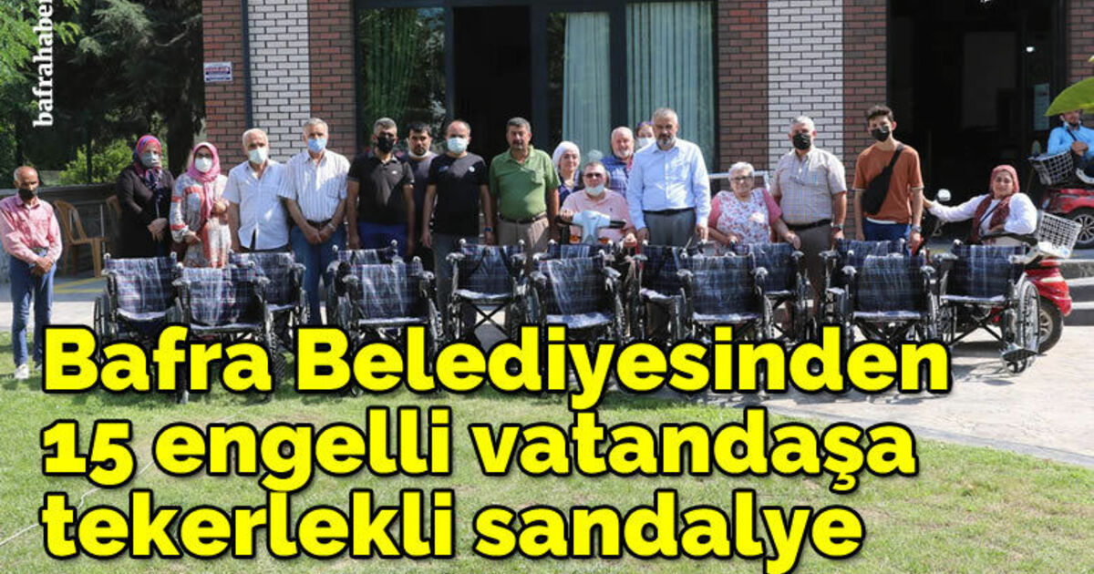 Bafra Belediyesinden 15 engelli vatandaşa tekerlekli sandalye