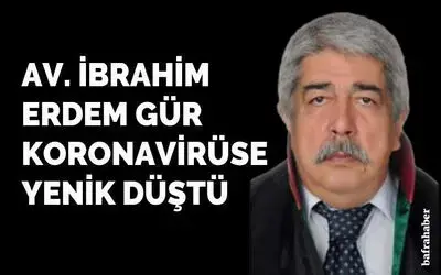 Bafra Avukatlarından İbrahim Erdem Gür Vefat Etti 