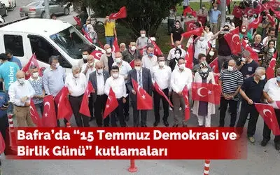 Bafra’da “15 Temmuz Demokrasi ve Birlik Günü” kutlamaları