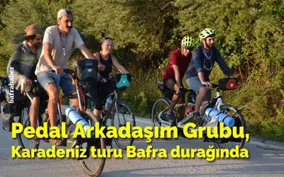 Pedal arkadaşım grubu Karadeniz turu Bafra durağında