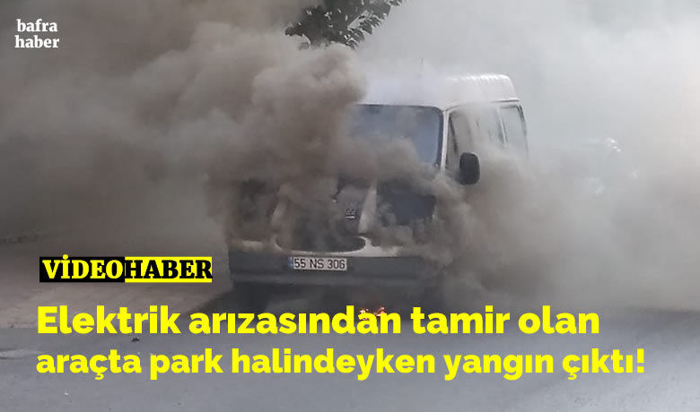 Elektrik arızasından tamirolan araçta yangın çıktı! - Samsun’un Bafra ilçesinde elektrik arızasından tamir edilen bir minibüs park edildiği yerde alev aldı.