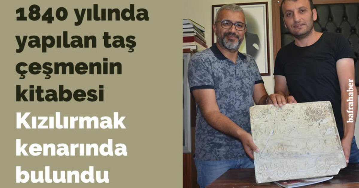 Kızılırmak kenarında bulunan kitabe müzeye teslim edildi