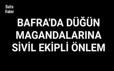 Düğün magandaları sivil ekiplerce takipte
