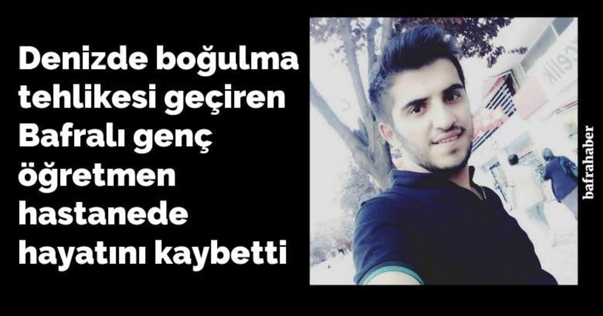 Denizde boğulma tehlikesi geçiren genç öğretmen hastanede hayatını kaybetti