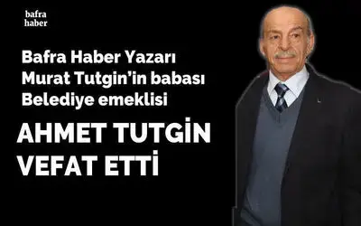 Ahmet Tutgin Vefat Etti 