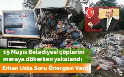 19 Mayıs Belediyesi Çöplerini Meraya Dökerken Yakalandı 