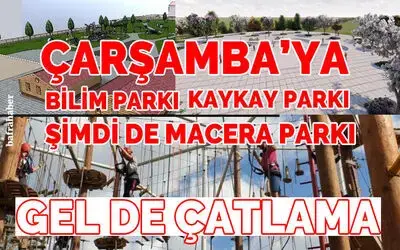 Çarşamba’ya macera parkı