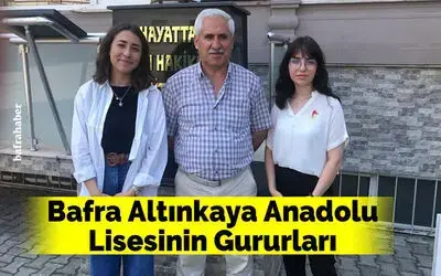 Bafra Altınkaya Anadolu Lisesinin Gururları 