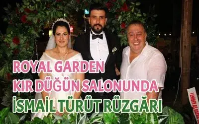 Royal Garden Kır Düğün Salonunda İsmail Türüt Rüzgârı 