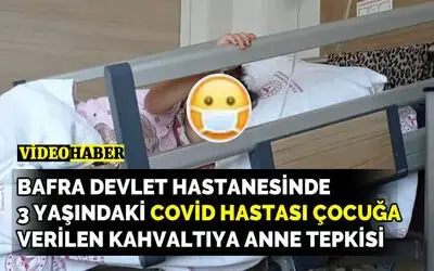 3 Yaşındaki Covid'li Çocuğa Bu Kahvaltıyı Verdiler