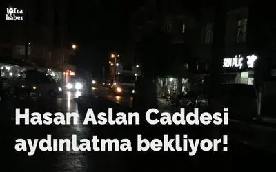 Hasan Aslan Caddesi Aydınlatma Bekliyor!