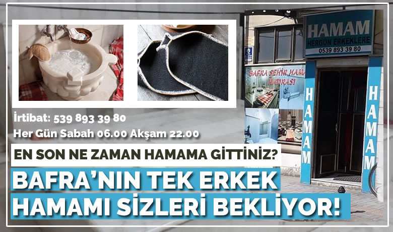 Bafra Şehir Hamamı YıllarınTecrübesi İle Sizleri Beklemekte - Bafra’nın tek erkek hamamı olan “Bafra Şehir Hamamı” yılların tecrübesi ile sizleri beklemekte…