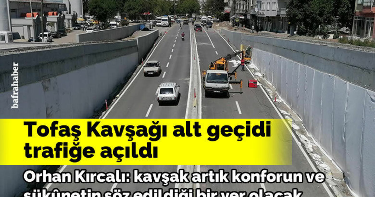 Tofaş Kavşağı Alt Geçidi Trafiğe Açıldı