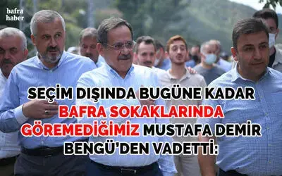 Bafra sokaklarında göremediğimiz Mustafa Demir Bengü'de
