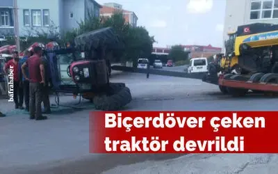 Biçerdöver Çeken Traktör Devrildi