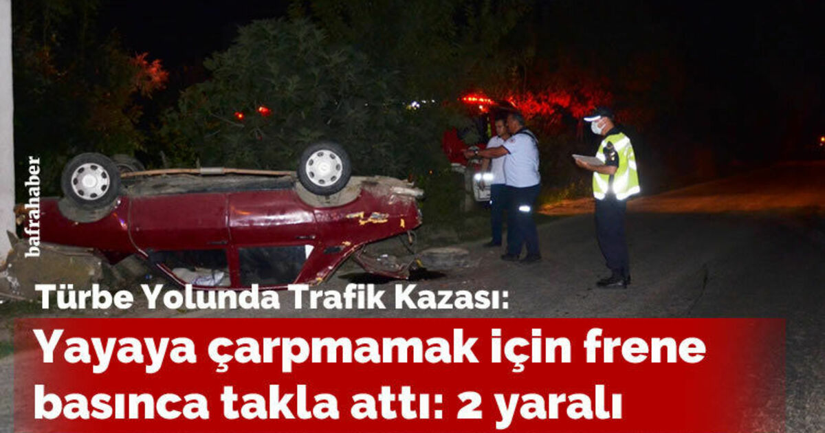 Yayaya çarpmamak için frene basınca takla attı: 2 yaralı