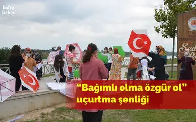 Bafra'da “Bağımlı olma özgür ol” uçurtma şenliği