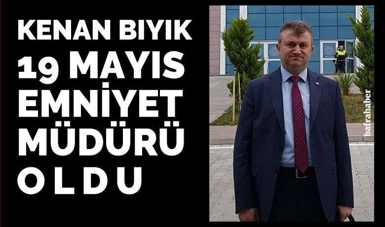 Kenan Bıyık 19 Mayıs Emniyet Müdürü oldu - Samsun Emniyet Müdürlüğü bünyesindeki il merkezi ve ilçelerde terfi ve yeni tayinlerin ardından yeni görevlendirmeler yapıldı.