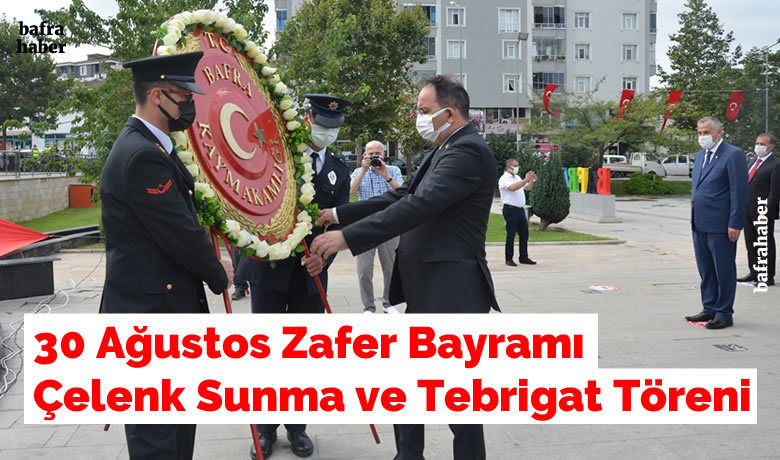 Bafra’da 30 Ağustos Zafer Bayramı kutlandı