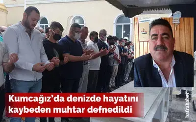 Kumcağız'da denizde hayatını kaybeden muhtar defnedildi
