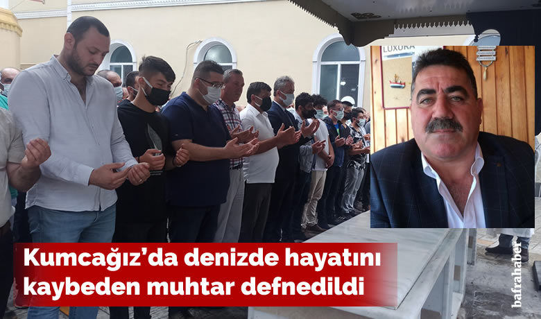 Kumcağız'da denizde hayatınıkaybeden muhtar defnedildi - Samsun’un 19 Mayıs ilçesinde denizde kalp krizi geçirerek hayatını kaybeden muhtar, son yolculuğuna uğurlandı.