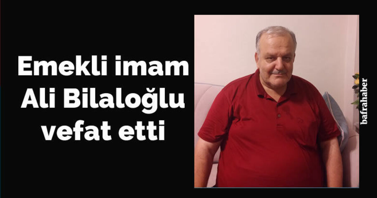 Ali Bilaloğlu Vefat Etti