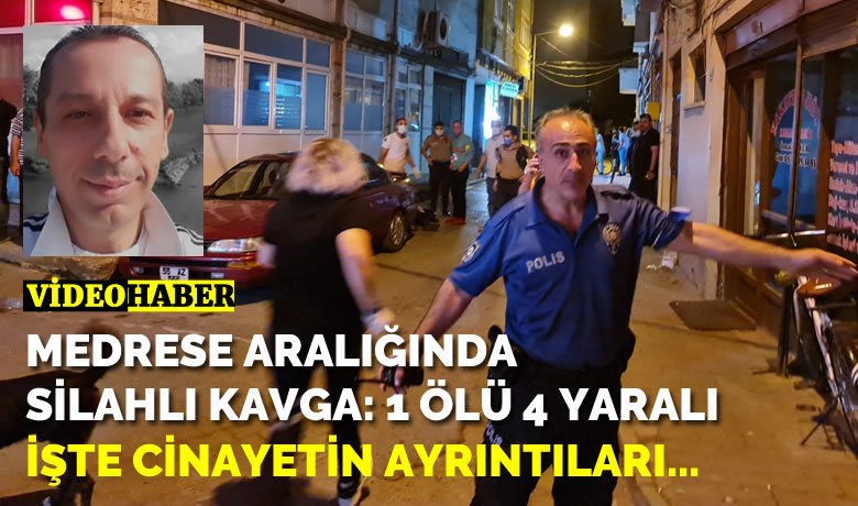 Medrese aralığında silahlı kavga: 1 ölü 4 yaralı