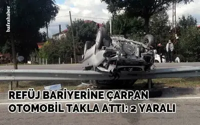 Refüj bariyerine çarpan otomobil takla attı: 2 Yaralı 